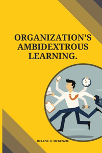 Organization's ambidextrous learning
