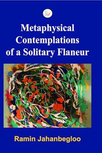 Metaphysical Contemplations of a Solitary Flaneur