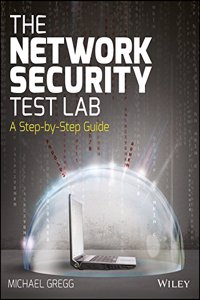 The Network Security Test Lab : A Step-By-Step Guide