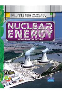 Future Power,Future Energy: Nuclear Energy