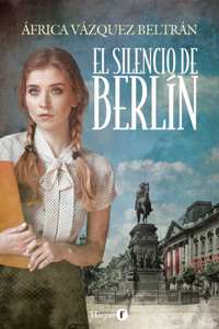 Silencio de Berlín (the Silence of Berlin - Spanish Edition)