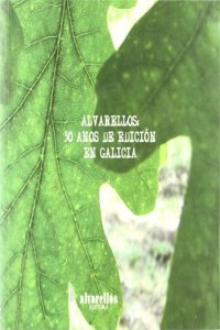 ALVARELLOS: 30 ANOS DE EDICION EN GALICIA