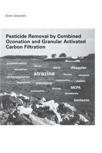 Pesticide Removal by Combined Ozonation and Granular Activated Carbon Filtration