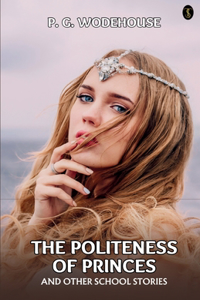 Politeness of Princes, and Other School Stories
