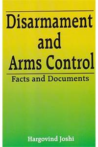 Disarmament and Arms Control: Facts and Documents