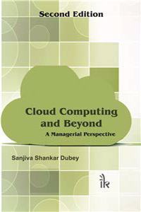 Cloud Computing and Beyond: A Managerial Perspective, 2/e