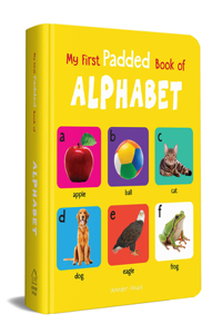 My First Padded Book Of Alphabet: Early Learning Padded Board Books for Children