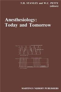 Anesthesiology: Today and Tomorrow