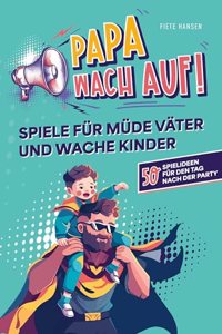 Fiete Hansen:Papa, wach auf! - Spiel