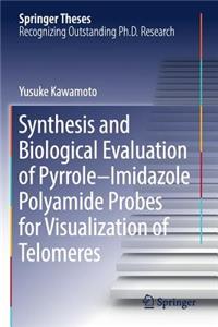 Synthesis and Biological Evaluation of Pyrrole-Imidazole Polyamide Probes for Visualization of Telomeres