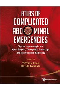 Atlas of Complicated Abdominal Emergencies: Tips on Laparoscopic and Open Surgery, Therapeutic Endoscopy and Interventional Radiology (with DVD-Rom)