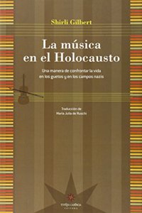 MUSICA EN EL HOLOCAUSTO, LA (Spanish Edition)