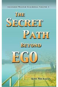 Secret Path Beyond Ego