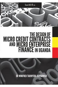 The Design of Micro Credit Contracts and Micro Enterprise Finance in Uganda