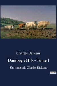 Dombey et fils - Tome I: Un roman de Charles Dickens