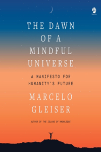 Dawn of a Mindful Universe