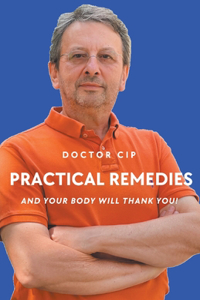 Practical Remedies with Doctor Cip