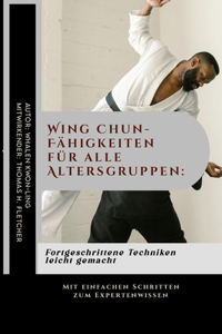 Wing Chun-Fähigkeiten für alle Altersgruppen