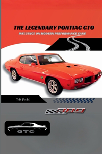 The Legendary Pontiac GTO