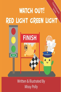 Watch Out! Red Light Green Light