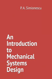 Introduction to Mechanical Systems Design