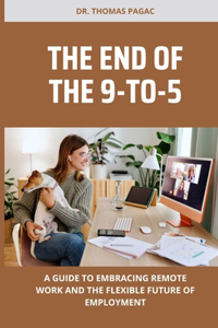 The End of the 9-To-5