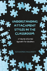 Understanding Attachment Styles in the Classroom