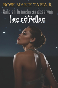 Solo En La Noche Se Observan Las Estrellas