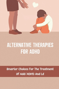 Alternative Therapies For ADHD