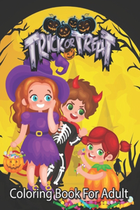 Trick or Treat Coloring Book For Adults