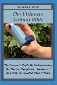 The Ultimate Asthma Bible