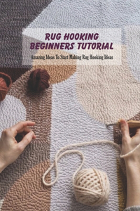 Rug Hooking Beginners Tutorial