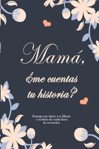 Mamá, ¿me cuentas tu historia?