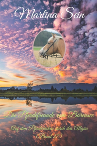 Die Pferdefreunde vom Bärensee