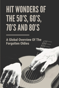 Hit Wonders Of The 50's, 60's, 70's And 80's