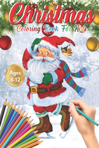Christmas Coloring Book for Kids Ages 8-12