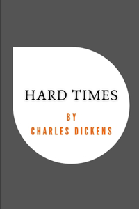 Hard Times by Charles Dickens