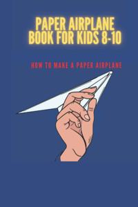 Paper airplane book for kids 8-10