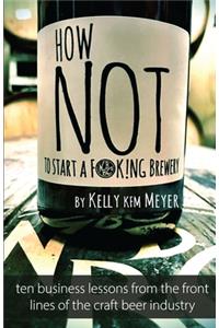 How NOT to Start a F@ck!ing Brewery