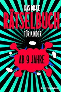 Das Dicke Rätselbuch Für Kinder Ab 9 Jahre