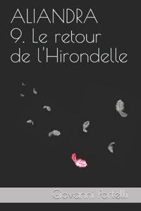 Aliandra 9. Le Retour de l'Hirondelle