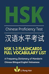 HSK 1-3 Flashcards Full Vocabulary List. A Frequency Dictionary of Mandarin Chinese Bilingual English Vietnamese