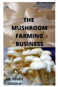 The Mushroom Farming Business