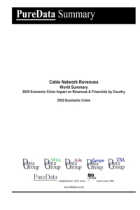 Cable Network Revenues World Summary: 2020 Economic Crisis Impact on Revenues & Financials by Country