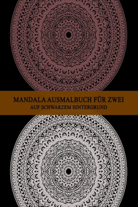 Mandala Ausmalbuch für zwei auf schwarzem Hintergrund