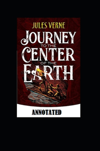 A Journey into the Center of the Earth Annotated