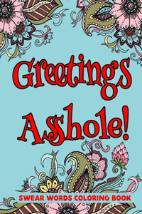 Greetings Asshole! Swear Word Coloring Book