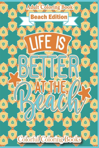 Adult Coloring Book Beach Edition Life Is Better At The Beach