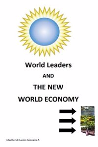World Leaders AND THE NEW WORLD ECONOMY