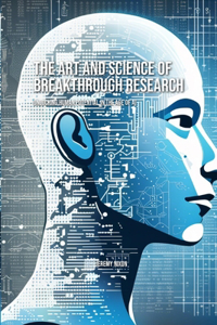 Art and Science of Breakthrough Research